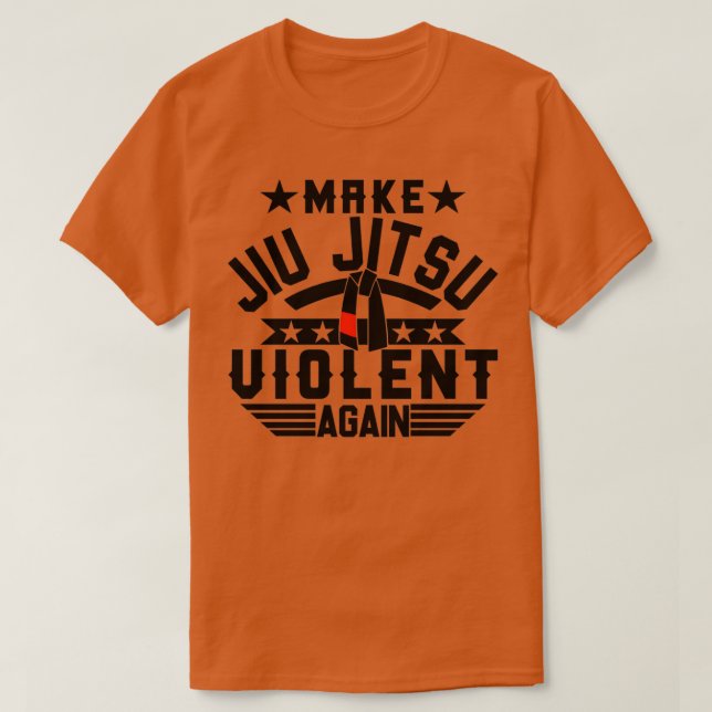 T-shirt Make Jiu Jitsu Violent Again (Design devant)