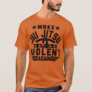 T-shirt Make Jiu Jitsu Violent Again