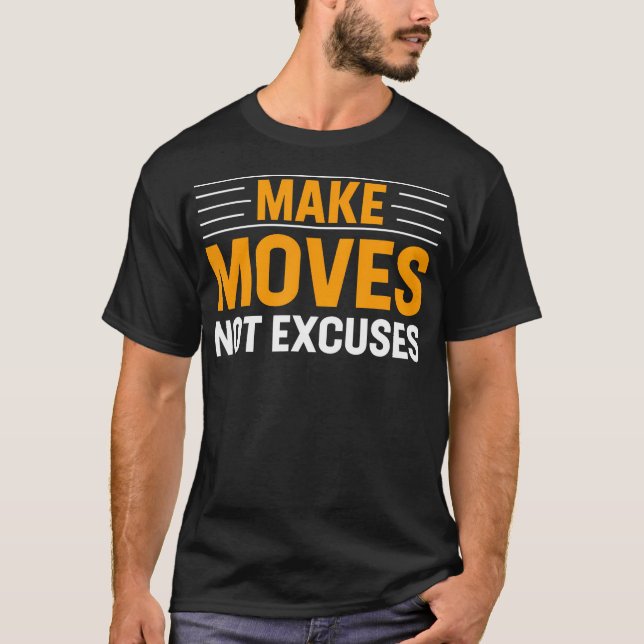 T-shirt Make-Moves Not Excusez Gym Fitness Motivational Te (Devant)