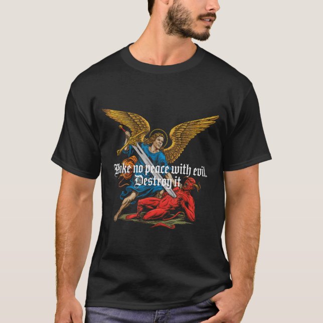 T-shirt Make No Peace With Evil Archangel Michael Jesus Go (Devant)