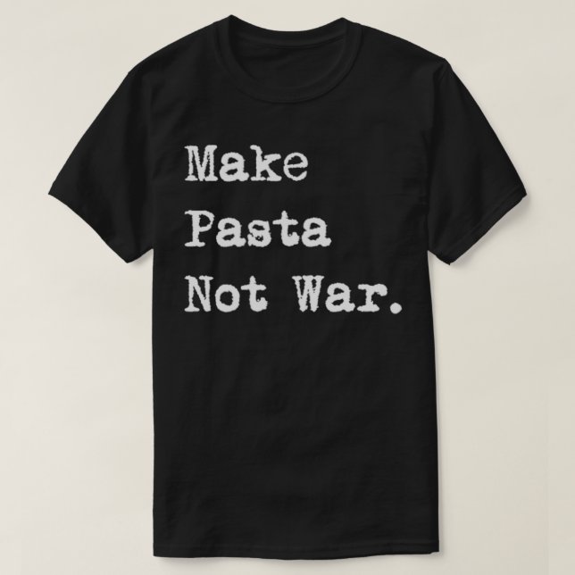 T-shirt Make Pasta Not War Funny Italian Spaghetti  (Design devant)
