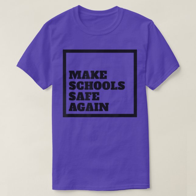 T-shirt Make Schools Safe Again Support Gun Control Reform (Design devant)