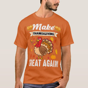 T-shirt Make thanksgiving great again thanksgiving