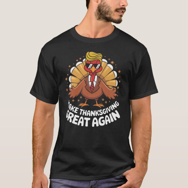 T-shirt MAKE THANKSGIVING GREAT AGAIN Trump Turkey (Devant)