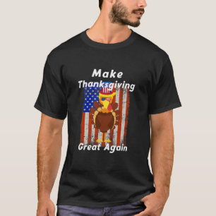 T-shirt Make Thanksgiving Great Again Turkey Trump Holiday