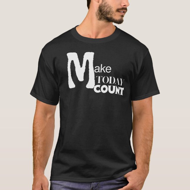 T-shirt Make Today Count Daily Motivation (Devant)
