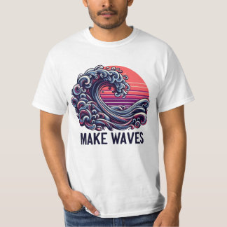 T-shirt Make Waves