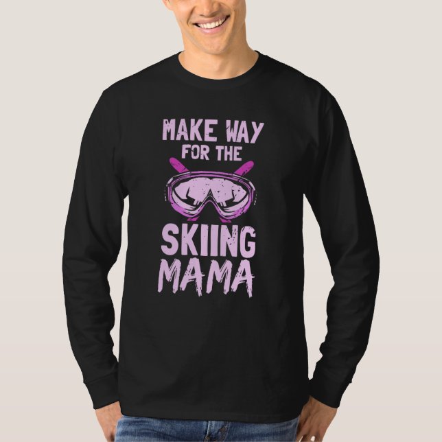 T-shirt Make Way For The Skiing Mama Winter Skier Ski Hobb (Devant)