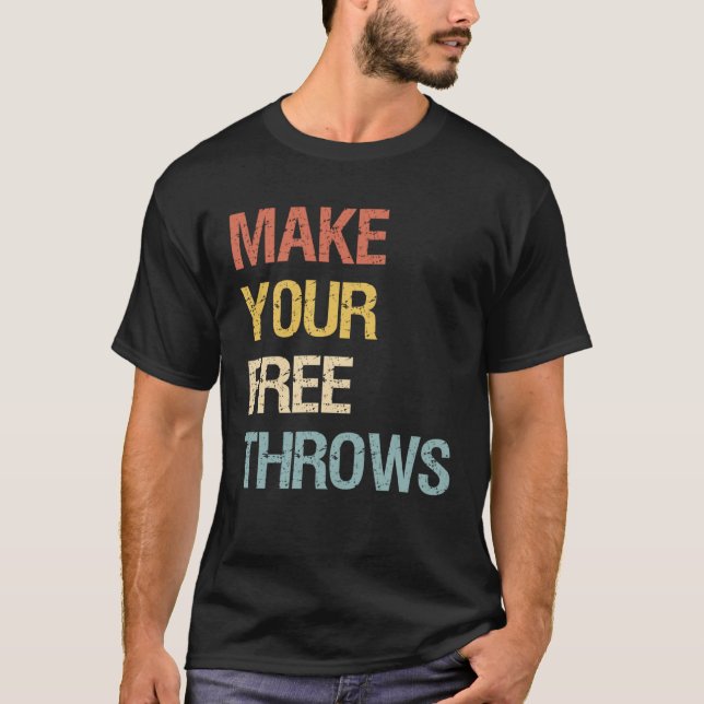 T-shirt Make Your Free Throws (Devant)