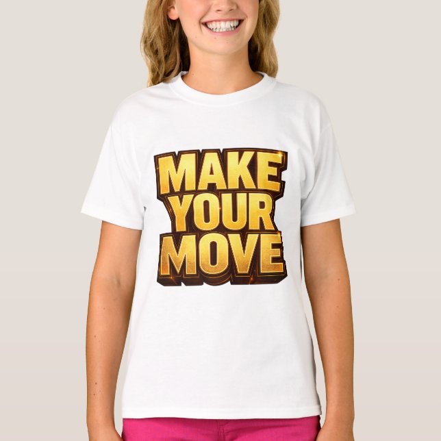 T-shirt Make Your Move (Devant)