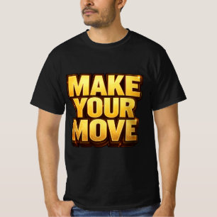 T-shirt Make Your Move