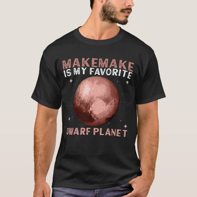 T-shirt Makemake Est Ma Planète Naine Préférée - Makemake (Devant)