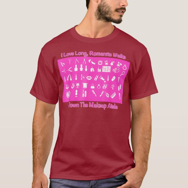 T-shirt Makeup Artist I Like Long Romantic Walks Down (Devant)