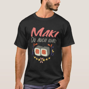 T-shirt Maki Du Était Maki Sushi Nigiri Maki Sushi