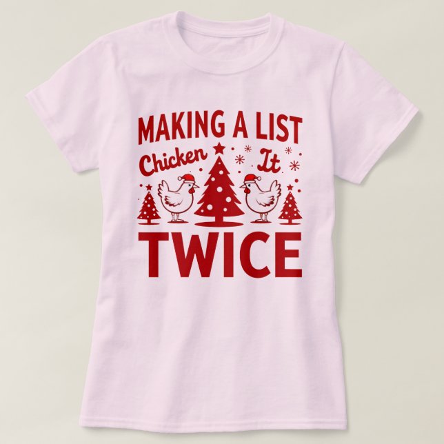 T-shirt Making a List, Chicken It Twice Funny Holiday (Design devant)