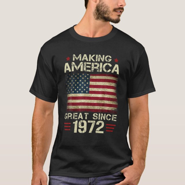 T-shirt Making America Great Since 1972 (Devant)
