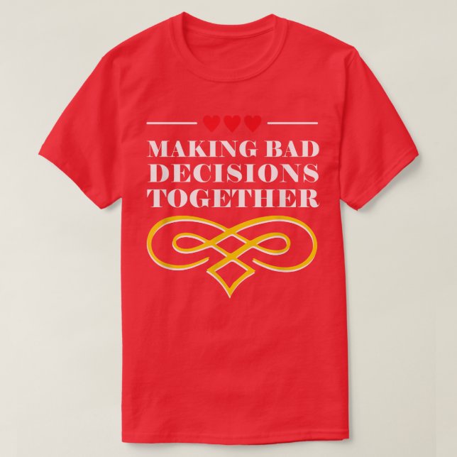 T-shirt Making Decisions Together Wedding Sayings Bride an (Design devant)