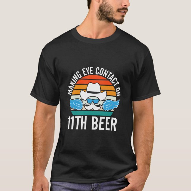 T-shirt Making Eye Contact On 11Th Beer Dad Beer Daddy Dri (Devant)