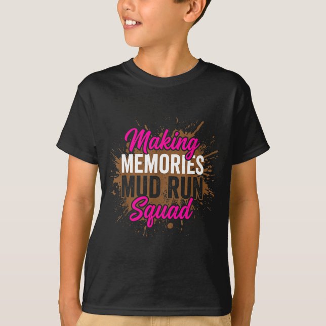 T-shirt Making memories mud run squad mud girl running  (Devant)