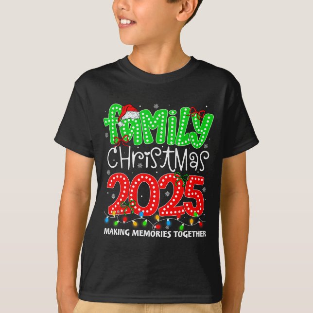 T-shirt Making Memories Together Family Christmas 2025 Xma (Devant)