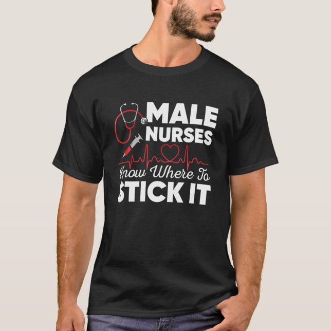 T-shirt Mal de Nurse Know Where To Stick Murse Hospital Me (Devant)
