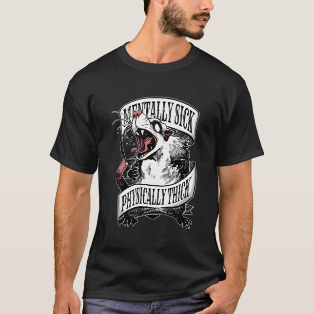 T-shirt Maladie Mentale Physique Épaisseur Opossum (Devant)