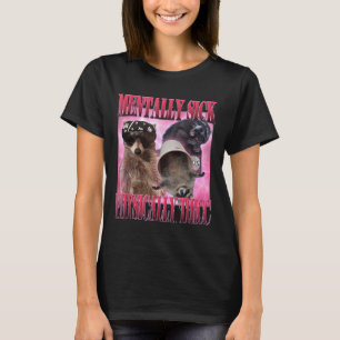 T-shirt Maladie Mentale Physiquement Thicc Funny Raccoon M