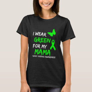 T-shirt Maladie rénale Je Porte Vert Pour Mon Ruban Mama 