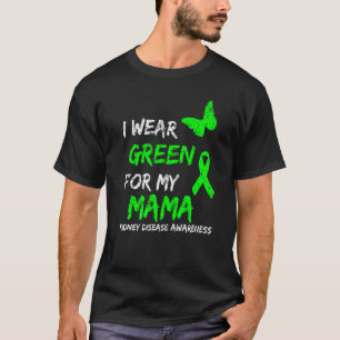 T-shirt Maladie rénale Je Porte Vert Pour Mon Ruban Mama