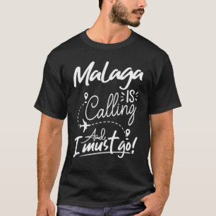 T-shirt Malaga appelle et je dois aller Espagne Voyage