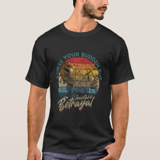 T-shirt Malédiction Votre Trahison Soudaine Mais Inévitabl