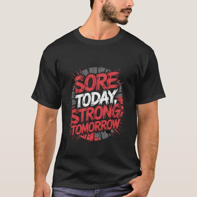 T-shirt Malheur Aujourd'Hui Fort Demain - Gym Motivation T (Devant)