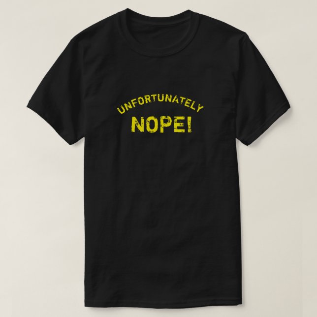 T-SHIRT MALHEUREUSEMENT NOPE (Design devant)