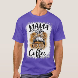 T-shirt Mama a besoin de café amusant café maman maman mam