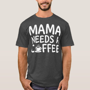 T-shirt Mama A Besoin D'Un Café Blanc 2