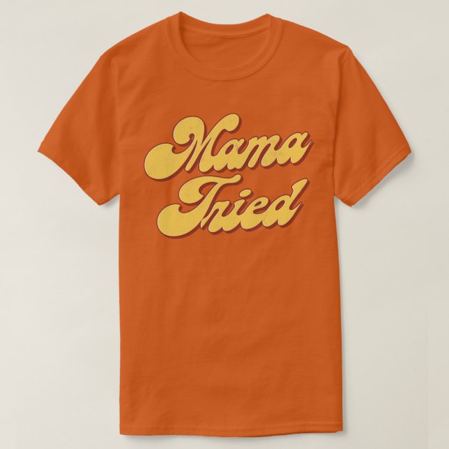 T-shirt Mama a essayé (Design devant)