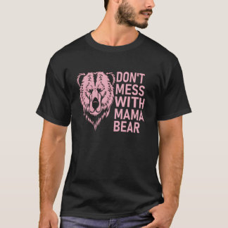 T-shirt Mama Bear Ne Mess Pas Avec Mama Bear Mothers Day