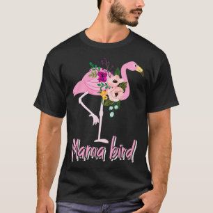 T-shirt Mama Bird Flower Flamant rose mignon Flamant rose 