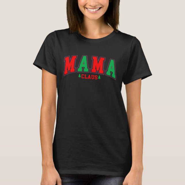 T-shirt Mama Claus Funny Christmas (Devant)