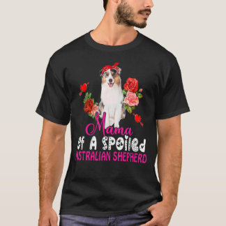 T-shirt Mama D'Un Berger Australien Mal Gâté Chien Flo