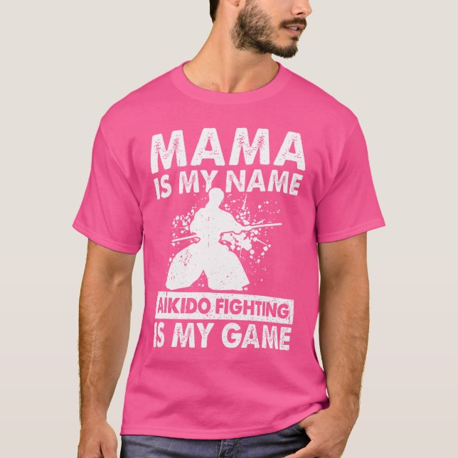 T-shirt Mama Est Mon Nom Aikido Combattre Est Mon Jeu Aiki (Devant)