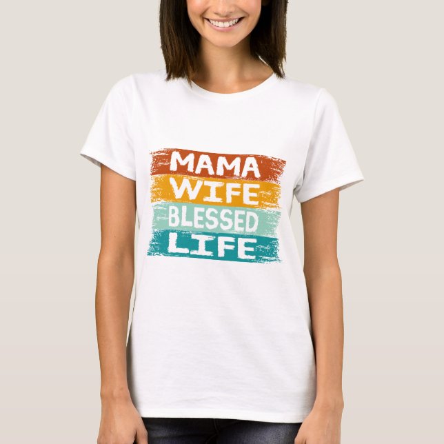 T-shirt Mama Femme Bienheureuse Vie (Devant)
