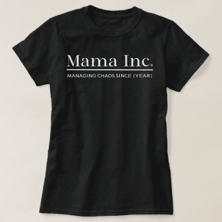 T-shirt Mama Inc. Gérer le Chaos Année personnalisée Femme
