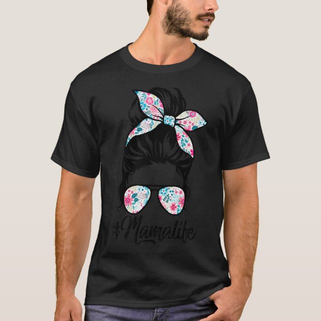 T-shirt Mama Life Messy Hair Bun Femmes Fête des mères (Devant)