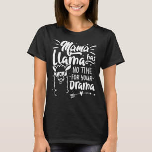 T-shirt Mama Llama N'A Pas De Temps Pour Ton Drame Pour Ma