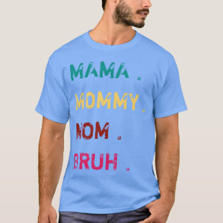 T-shirt Mama maman maman bruh idée cadeau fête des mères f