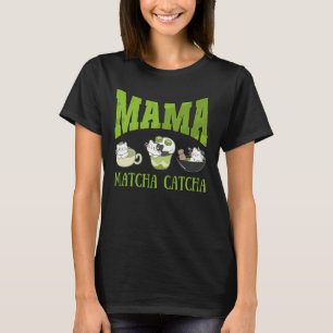 T-shirt MAMA MATCHA CATCHA Cat Maman