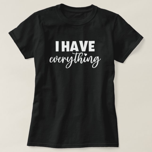 T-shirt Mama & Me Outfit "I Have Everything" Mommy Black  (Design devant)