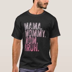 T-shirt Mama Mommy Mom Bruh Mommy And Me Mom Retro For Wo
