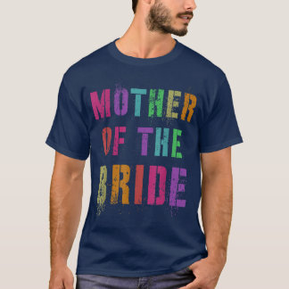T-shirt Mama MOTHER OF THE BRIDE Bridal Party Mom Family M